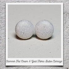 Load image into Gallery viewer, Fabric Button Earrings (click here to see all designs)
