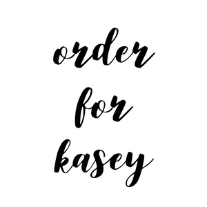 Order for Kasey