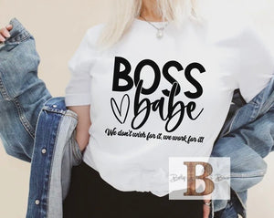 Work For It Boss Babe T-Shirt