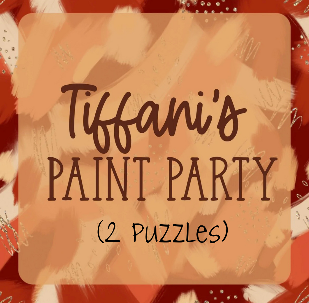 Tiffani’s Paint Party!!! - 2 puzzles