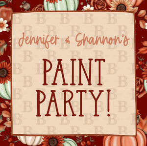 Jennifer & Shannon’s Paint Party!