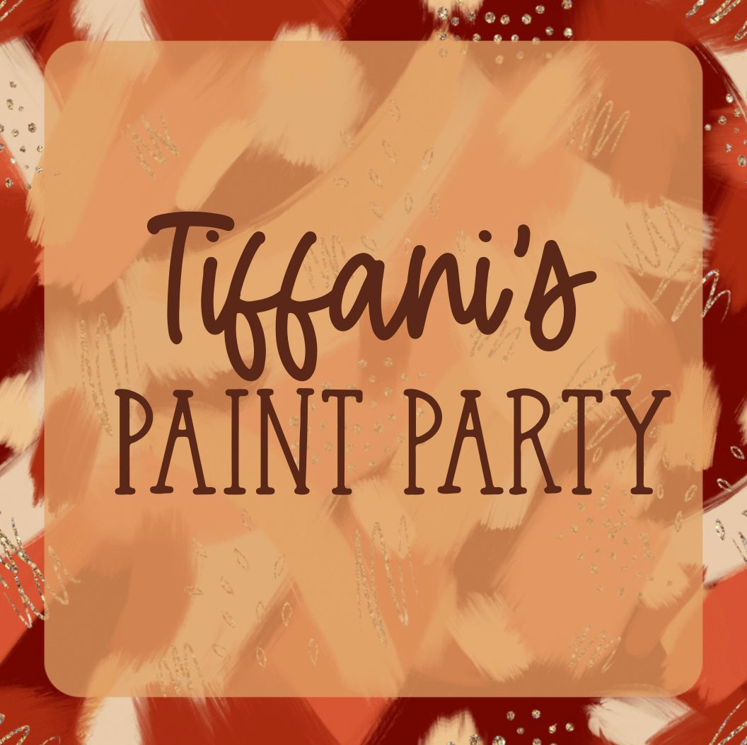 Tiffani’s Paint Party!!!